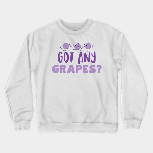 Got Any Grapes Crewneck Sweatshirt by Jitterfly